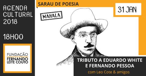 tributo a Eduardo White e Fernando Pessoa